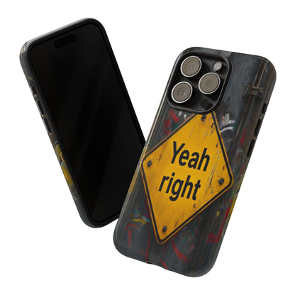 "Yeah, right" Mobile Phone Case