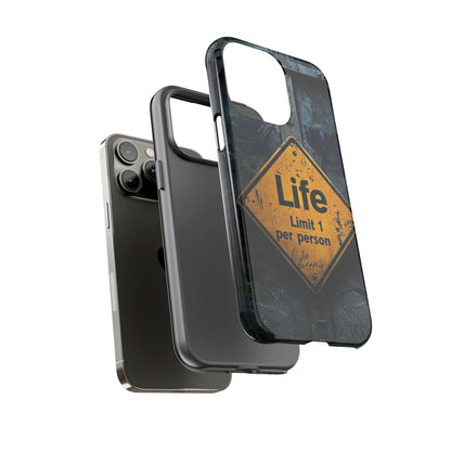 "Life, Limit 1 Per Person" Mobile Phone Case