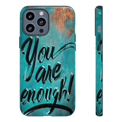 "You are Enough" Mobile Phone Case