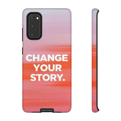 "Change Your Story" Mobile Phone Case