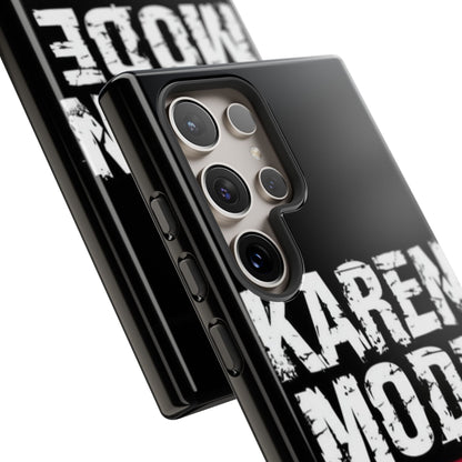 "Karen Mode On" Mobile Phone Case