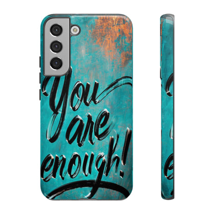 "You are Enough" Mobile Phone Case