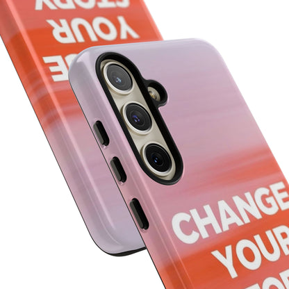 "Change Your Story" Mobile Phone Case