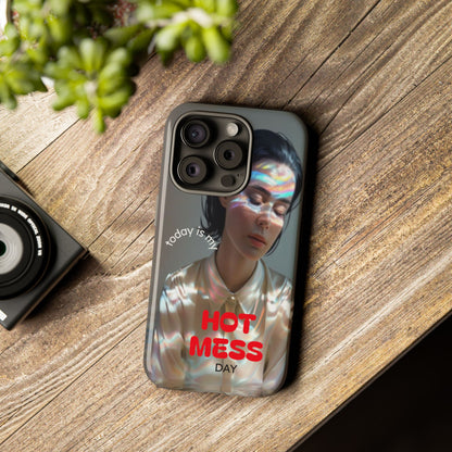 "Hot Mess Day" Mobile Phone Case