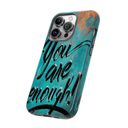 "You are Enough" Mobile Phone Case