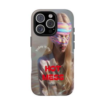 "Today is my Hot Mess Day" Mobile Phone Case