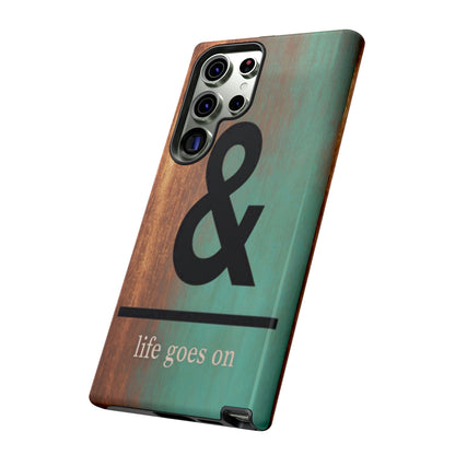 "Life Goes On" Mobile Phone Case