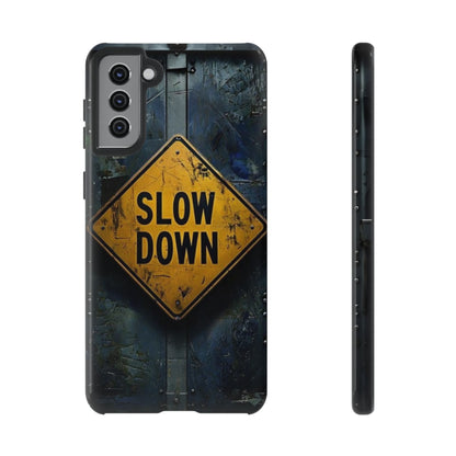 "Slow Down" Mobile Phone Case