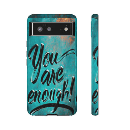 "You are Enough" Mobile Phone Case