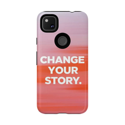 "Change Your Story" Mobile Phone Case