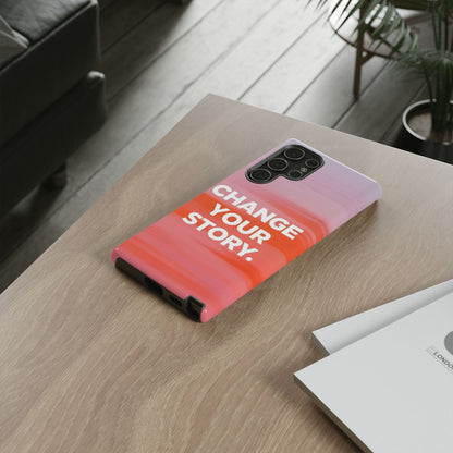 "Change Your Story" Mobile Phone Case
