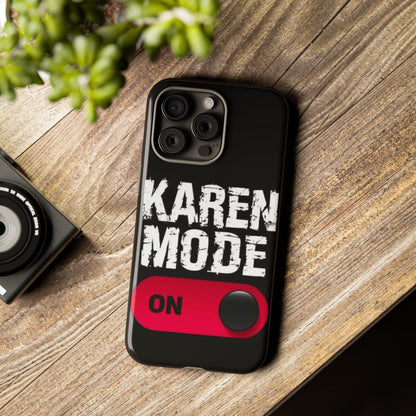 "Karen Mode On" Mobile Phone Case