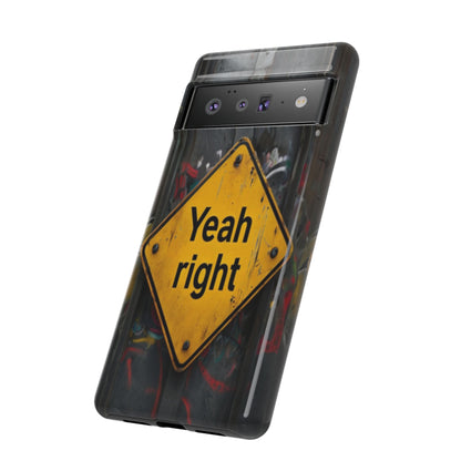 "Yeah, right" Mobile Phone Case