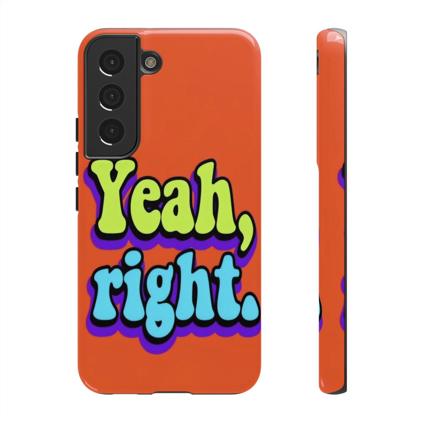"Yeah, Right" Mobile Phone Case