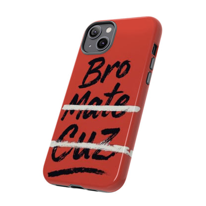 "Bro. Mate. Cuz." Mobile Phone Case
