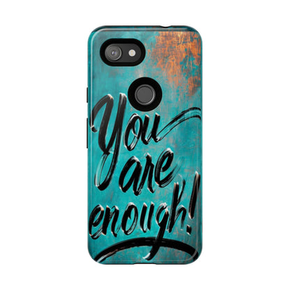 "You are Enough" Mobile Phone Case