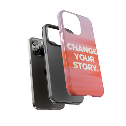 "Change Your Story" Mobile Phone Case