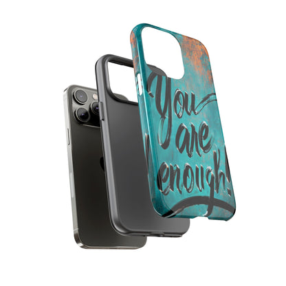 "You are Enough" Mobile Phone Case