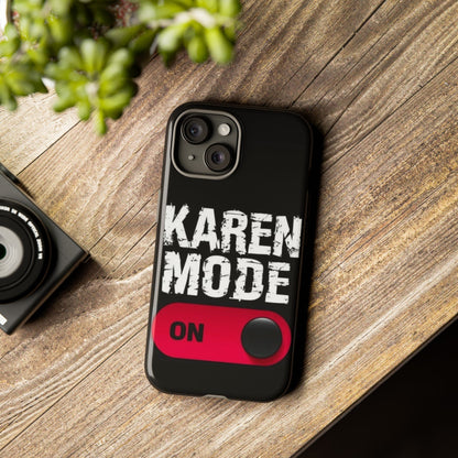 "Karen Mode On" Mobile Phone Case