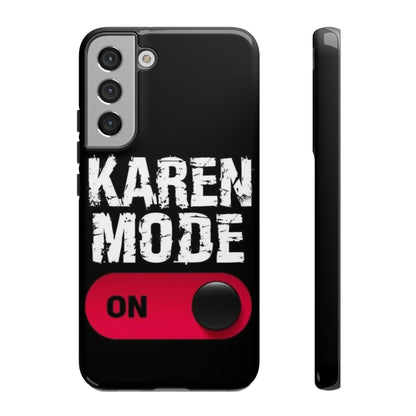 "Karen Mode On" Mobile Phone Case