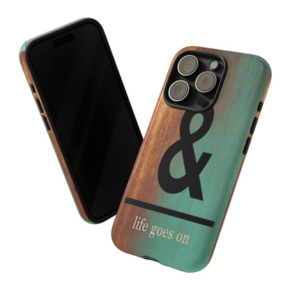 "Life Goes On" Mobile Phone Case