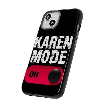 "Karen Mode On" Mobile Phone Case