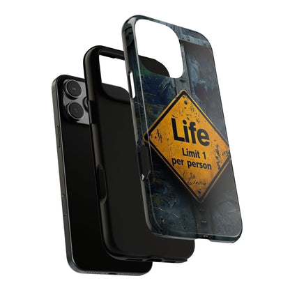 "Life, Limit 1 Per Person" Mobile Phone Case