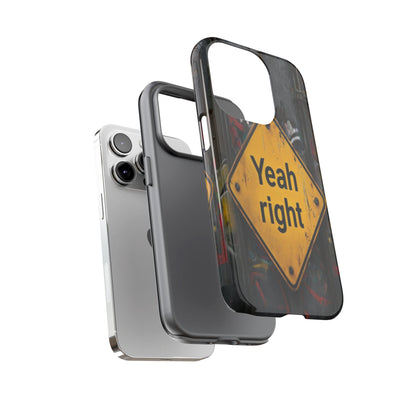 "Yeah, right" Mobile Phone Case