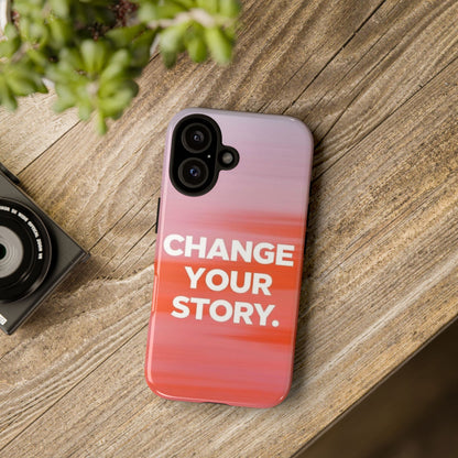 "Change Your Story" Mobile Phone Case
