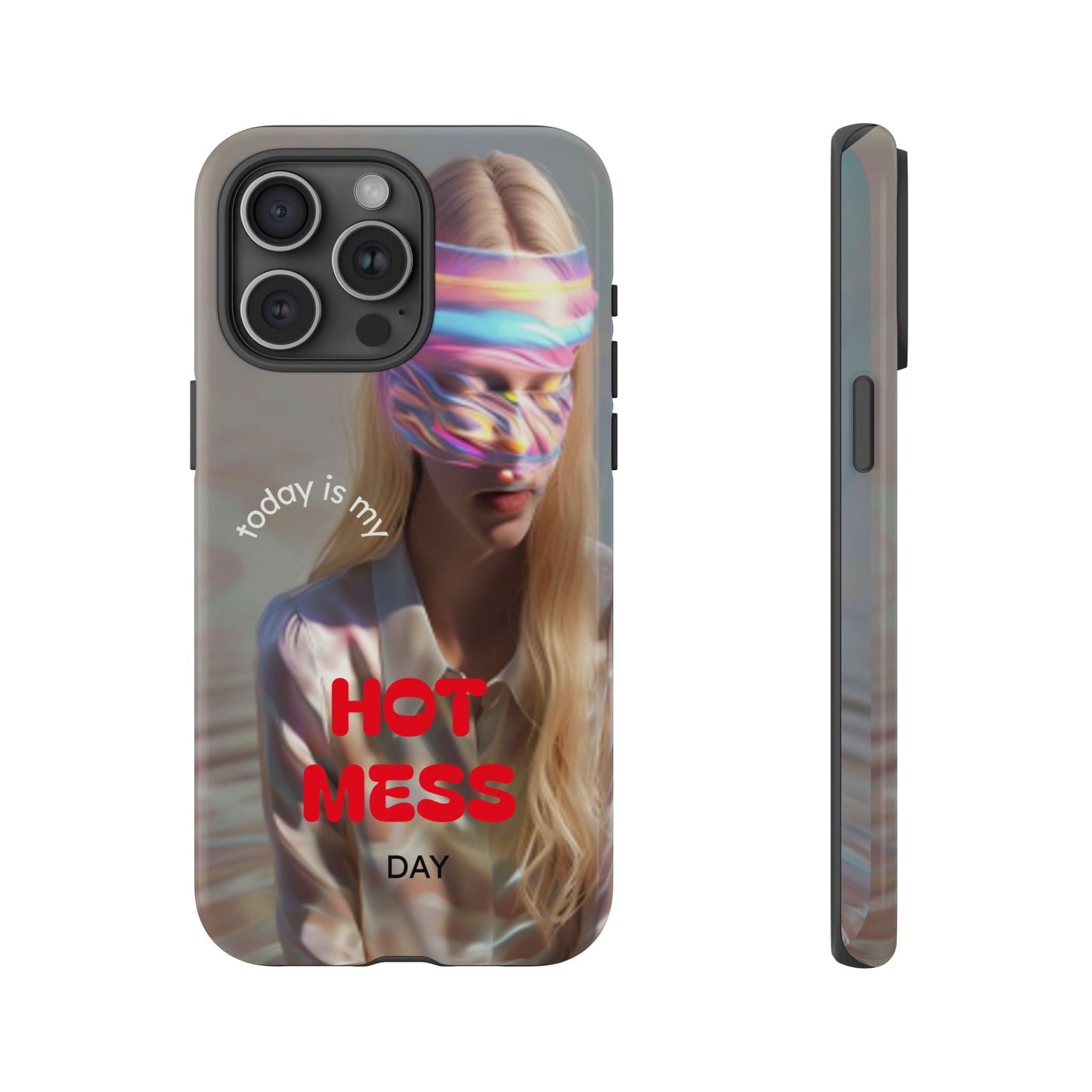 "Today is my Hot Mess Day" Mobile Phone Case