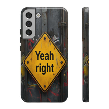 "Yeah, right" Mobile Phone Case