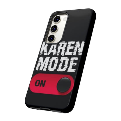 "Karen Mode On" Mobile Phone Case