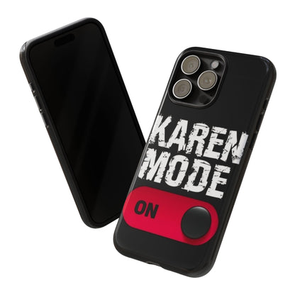 "Karen Mode On" Mobile Phone Case