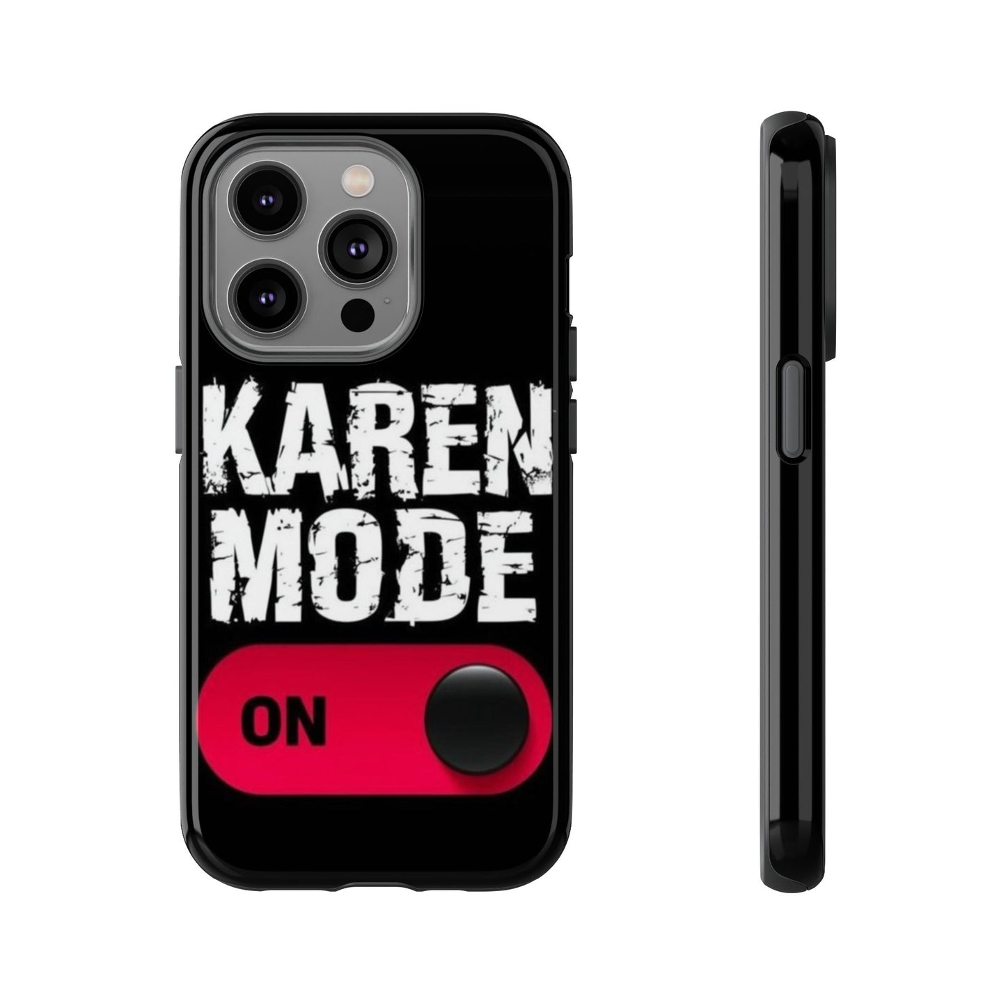 "Karen Mode On" Mobile Phone Case