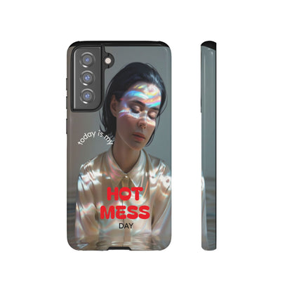 "Hot Mess Day" Mobile Phone Case