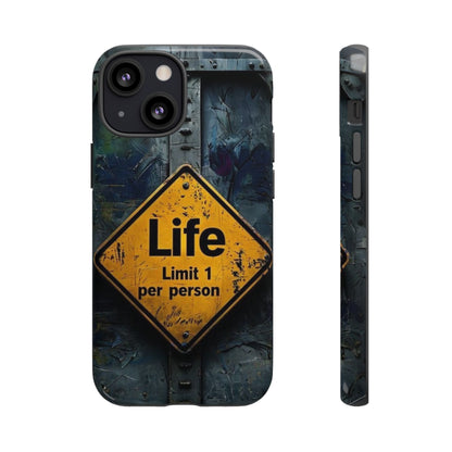 "Life, Limit 1 Per Person" Mobile Phone Case