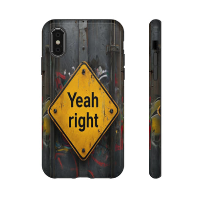 "Yeah, right" Mobile Phone Case