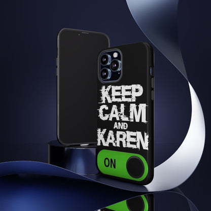 "Keep Calm and Karen On" Mobile Phone Case