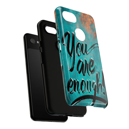 "You are Enough" Mobile Phone Case