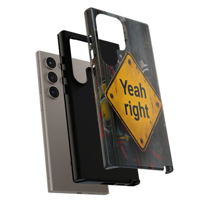 "Yeah, right" Mobile Phone Case