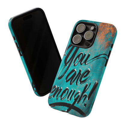 "You are Enough" Mobile Phone Case