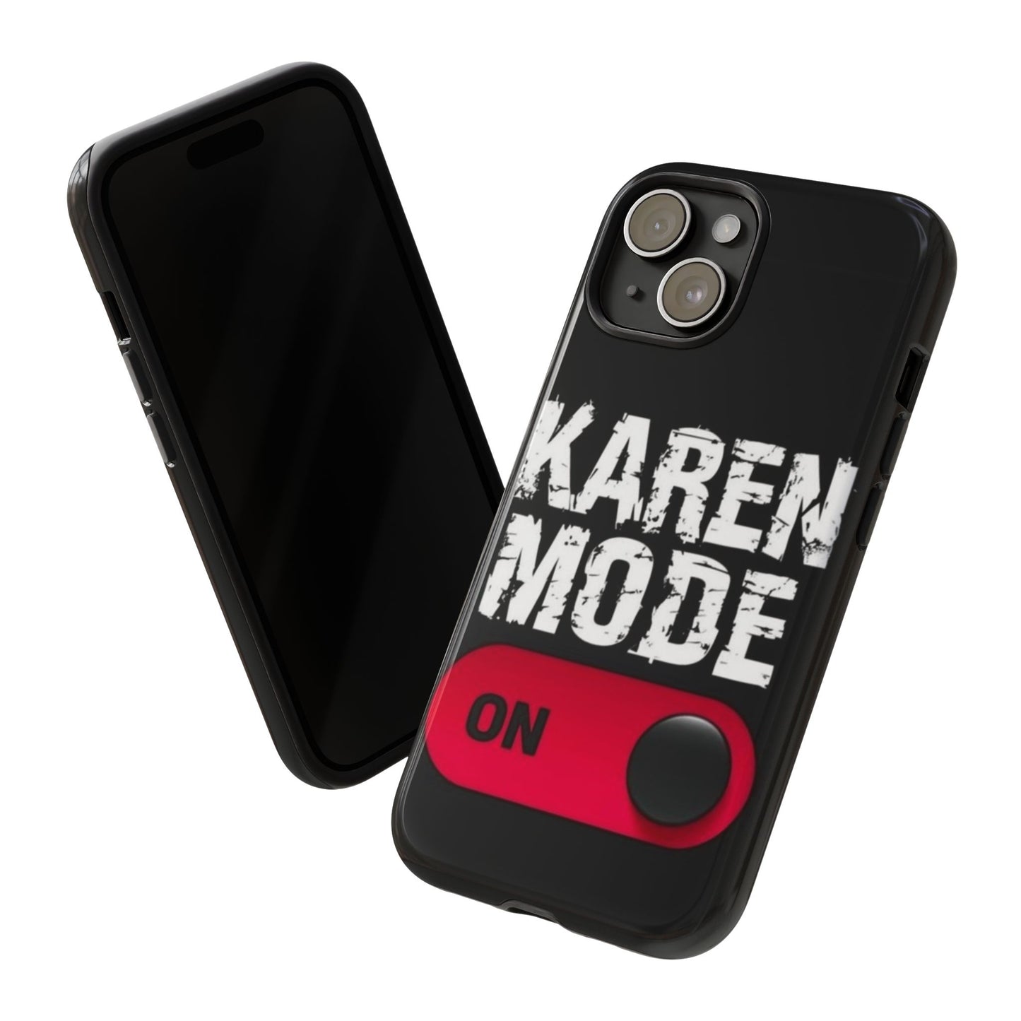 "Karen Mode On" Mobile Phone Case