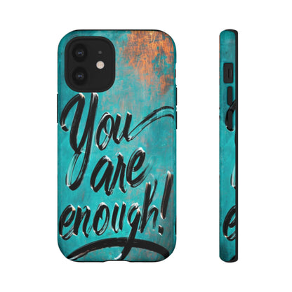 "You are Enough" Mobile Phone Case