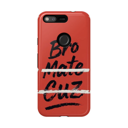 "Bro. Mate. Cuz." Mobile Phone Case