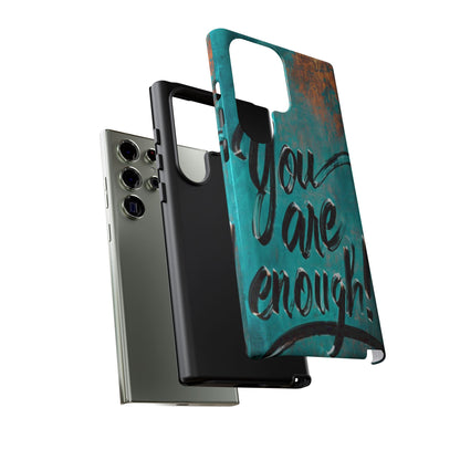 "You are Enough" Mobile Phone Case