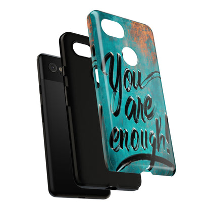 "You are Enough" Mobile Phone Case