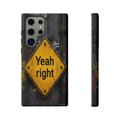 "Yeah, right" Mobile Phone Case