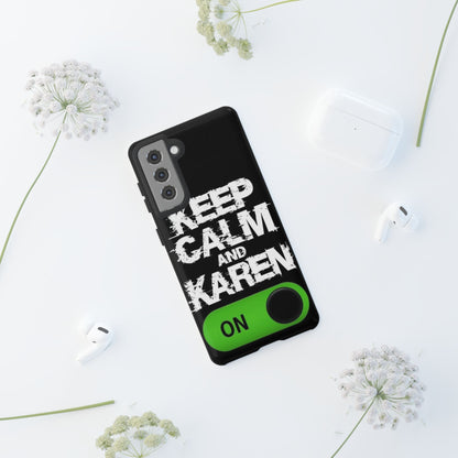 "Keep Calm and Karen On" Mobile Phone Case