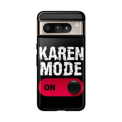"Karen Mode On" Mobile Phone Case