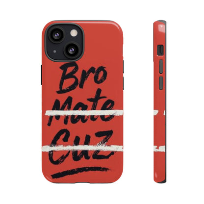 "Bro. Mate. Cuz." Mobile Phone Case